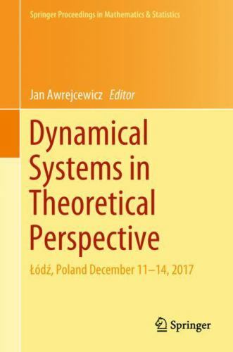 Dynamical Systems in Theoretical Perspective : Lódz, Poland December 11-14, 2…