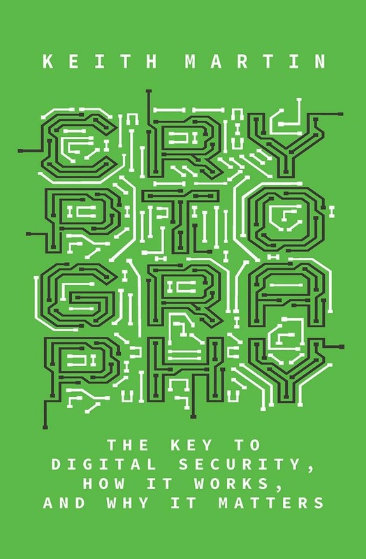 Cryptography: The Key to Digital Security, How It Works, and Why It Matters …