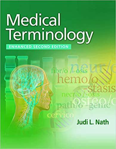 Medical Terminology, Enhanced Edition by Nath, Judi L.