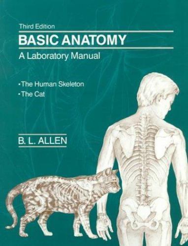 Basic Anatomy: A Laboratory Manual- The Human Skeleton / The Cat, 3rd Edition b
