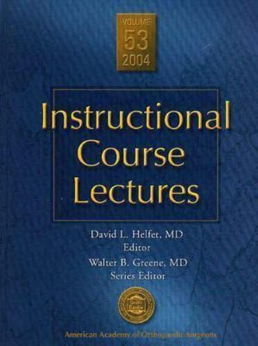 AAOS Instructional Course Lectures, Volume 53: Current Topics, Practical…
