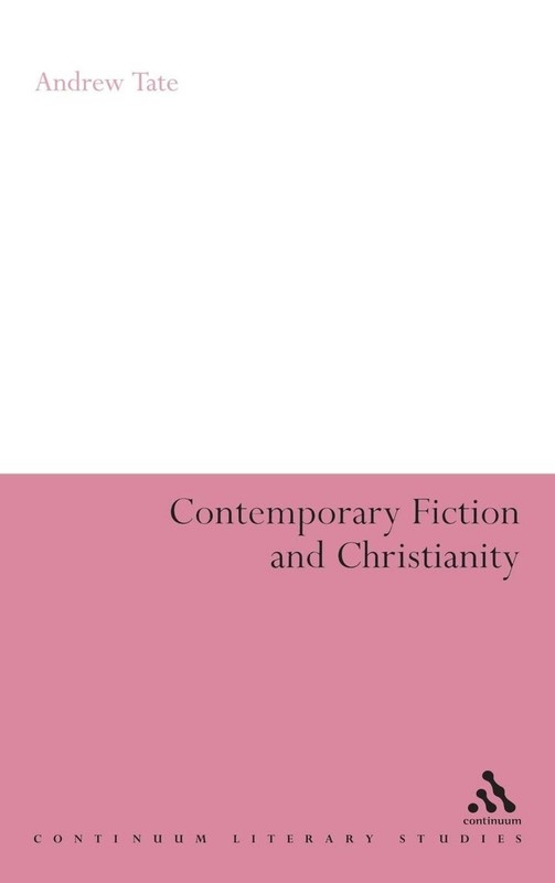 Contemporary Fiction and Christianity by Andrew Tate (English) Hardcover Book