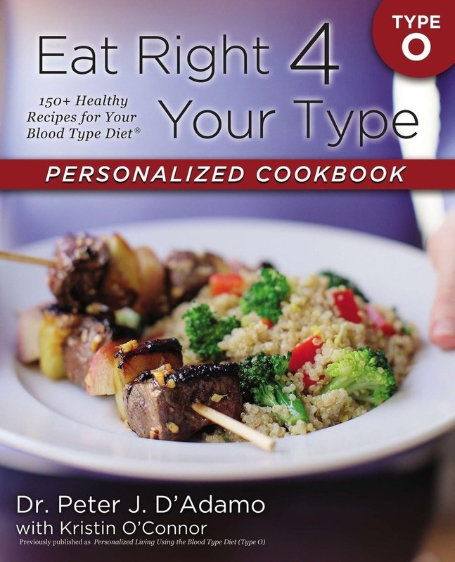Eat Right 4 Your Type Personalized Cookbook Type O: 150+ Healthy Recipes for…