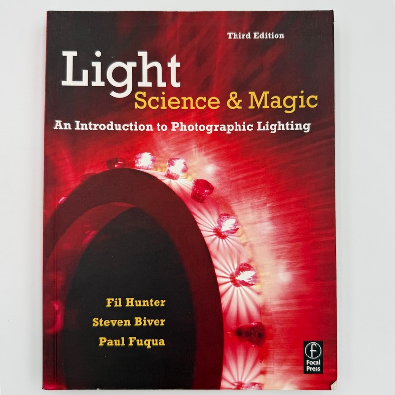 Light: Science and Magic (Hunter, Biver, and Fuqua, Focal Press, 2007, 3rd ed)