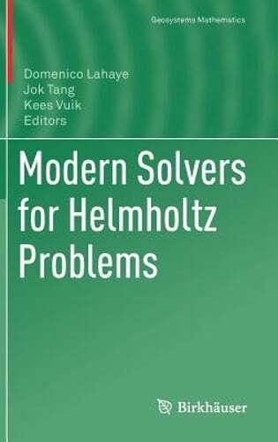 Modern Solvers for Helmholtz Problems by Domenico LaHaye: New