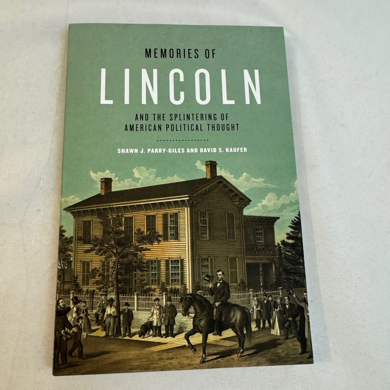 MEMORIES OF LINCOLN AND THE SPLINTERING OF AMERICAN By Shawn J. Fast Ship
