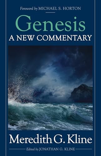 Genesis: A New Commentary, Kline, Meredith G.