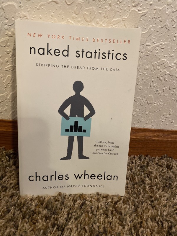 Naked Statistics by Charles Wheelan -good as new