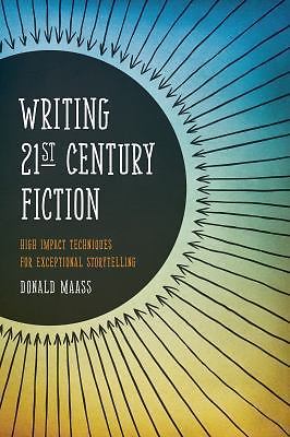 Writing 21st Century Fiction: High Impact Techniques for Exceptional…