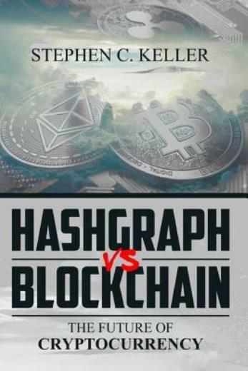 Hashgraph Vs Blockchain: The Future Of Cryptocurrency (RePrint)