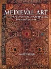 MEDIEVAL ART: PAINTING, SCULPTURE, ARCHITECTURE 4TH-14TH By James Snyder **NEW**