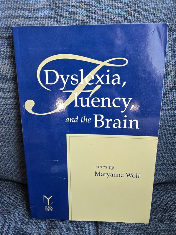 Dyslexia, Fluency, and the Brain, edited by Maryanne Wolf 2001 Paperback