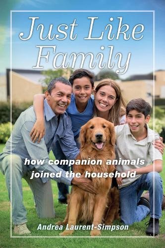 Andrea Laurent-Simpson Just Like Family (Paperback) Animals in Context