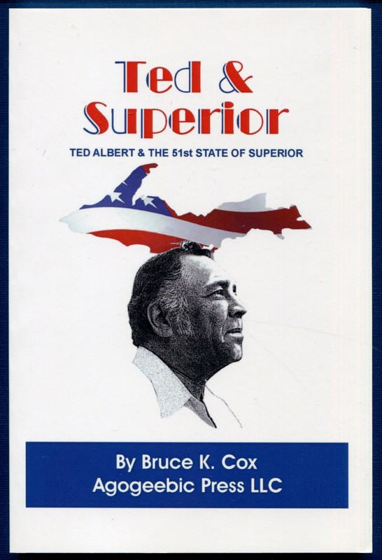 Ted & Superior, Ted Albert and the 51st State of Superior, PB 2010, Autographed