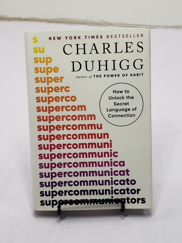 Supercommunicators How to Unlock the Secret Language of Connection Charles Duhig