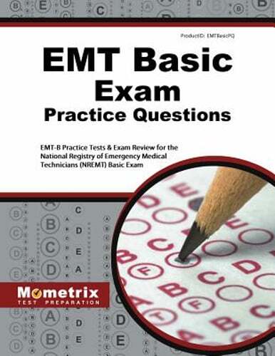 EMT Basic Exam Practice Questions: Emt-B Practice Tests & Review for the: New