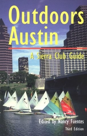 Outdoors Austin: A Sierra Club Guide, Third Edition