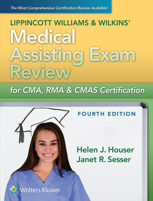 Lippincott Williams & Wilkins' Medical Assisting Exam Review for CMA, RMA & ...