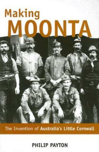 Making Moonta: The Invention Of ‘Australia’s Little Cornwall’