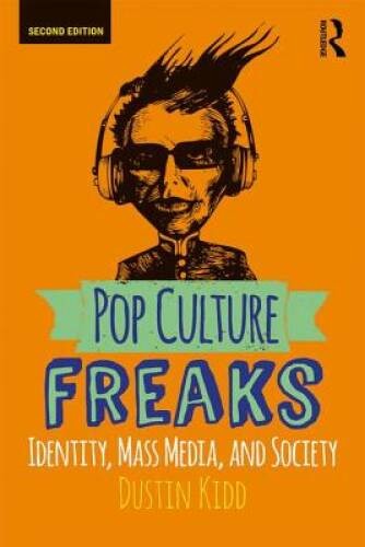Pop Culture Freaks: Identity, Mass Media, and Society – Paperback – GOOD