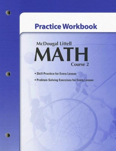 Math Course 2, Grades 6-8 Practice Workbook: Mcdougal Littell Middle School …