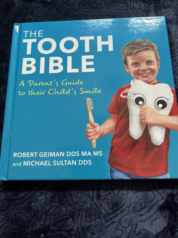 The Tooth Bible:A Parent’s Guide To Their Child’s Smile-Hardcover