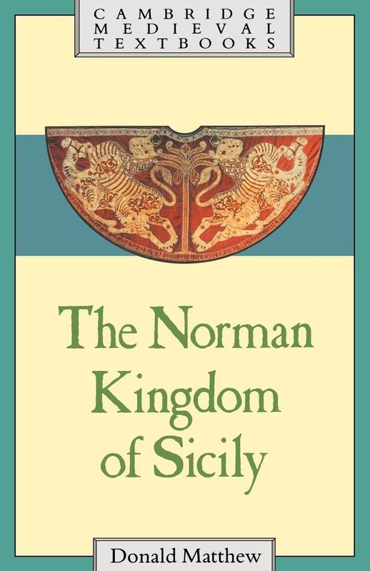 The Norman Kingdom of Sicily (Cambridge Medieval Textbooks) (V…