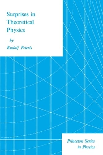 Surprises in Theoretical Physics by Rudolf Peierls: Used