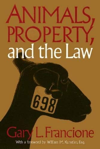 Animals Property & The Law (Ethics And Action) By Gary Francione