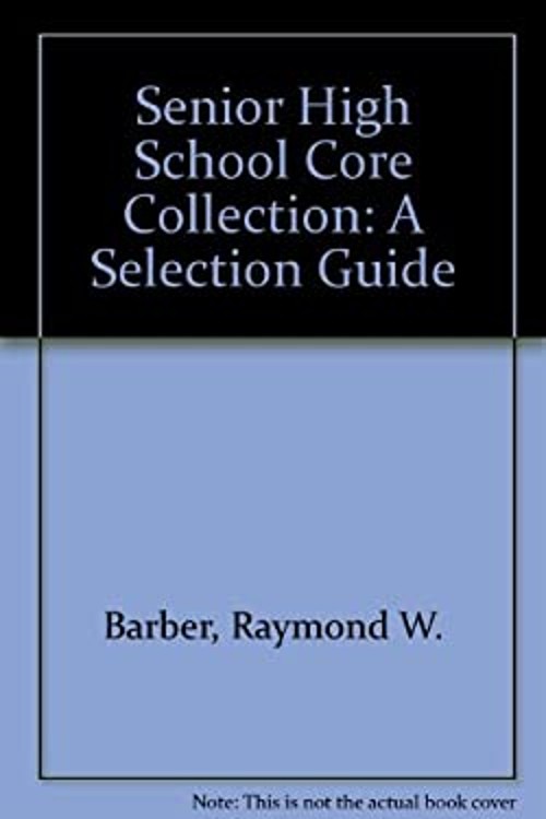 Senior High Core Collection : A Selection Guide Hardcover