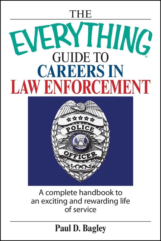 The Everything Guide To Careers In Law Enforcement: A Complete Handbook to a…