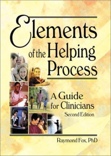 Elements of the Helping Process: A Guide for Clinicians by Raymond Fox