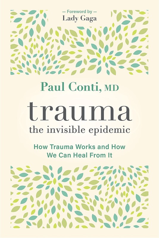Trauma: The Invisible Epidemic: How Trauma Works and How We Can Heal From It…
