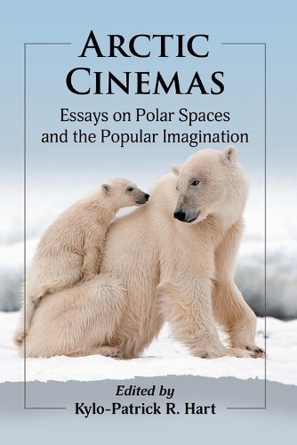 Kylo-Patrick R. Hart Arctic Cinemas (Paperback) (UK IMPORT)