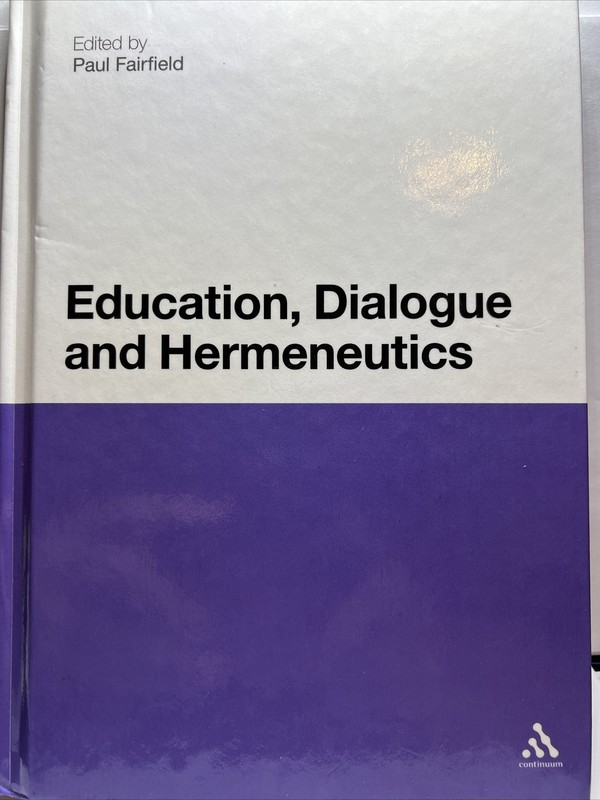 Education, Dialogue and Hermeneutics, Hardcover by Fairfield, Paul US Seller New
