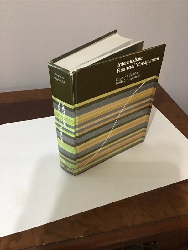 Intermediate Financial Management - HC By Brigham&Gapenski 1985 1st ed
