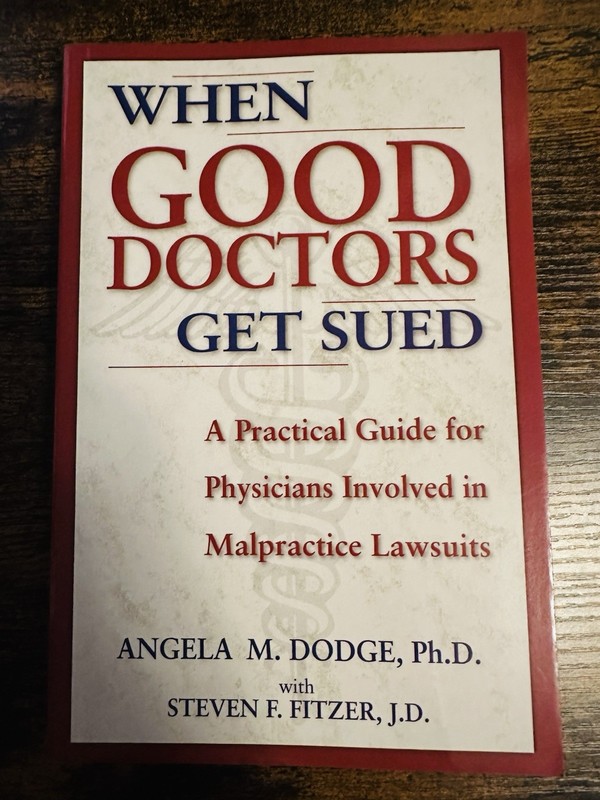 When Good Doctors Get Sued Paperback By Angela M. Dodge, Ph.D. Steven F. Fitzer