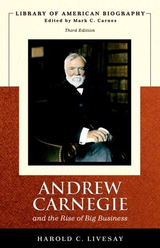 ANDREW CARNEGIE AND THE RISE OF BIG BUSINESS (LIBRARY OF By Harold Livesay *VG+*