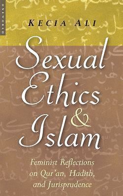 Sexual Ethics And Islam: Feminist Reflections on Qur’an, Hadith, and Jurispruden