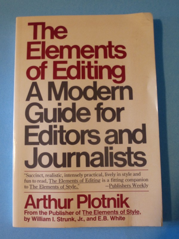 Elements of Editing A Modern Guide For Editors and Journalists ~ Arthur Plotnik