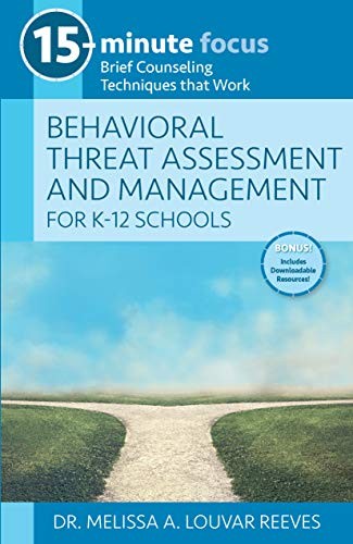 15-MINUTE FOCUS – BEHAVIORAL THREAT ASSESSMENT AND By Melissa A. Louvar Reeves
