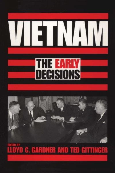 Vietnam : The Early Decisions, Paperback by Gardner, Lloyd C. (EDT); Gittinge…