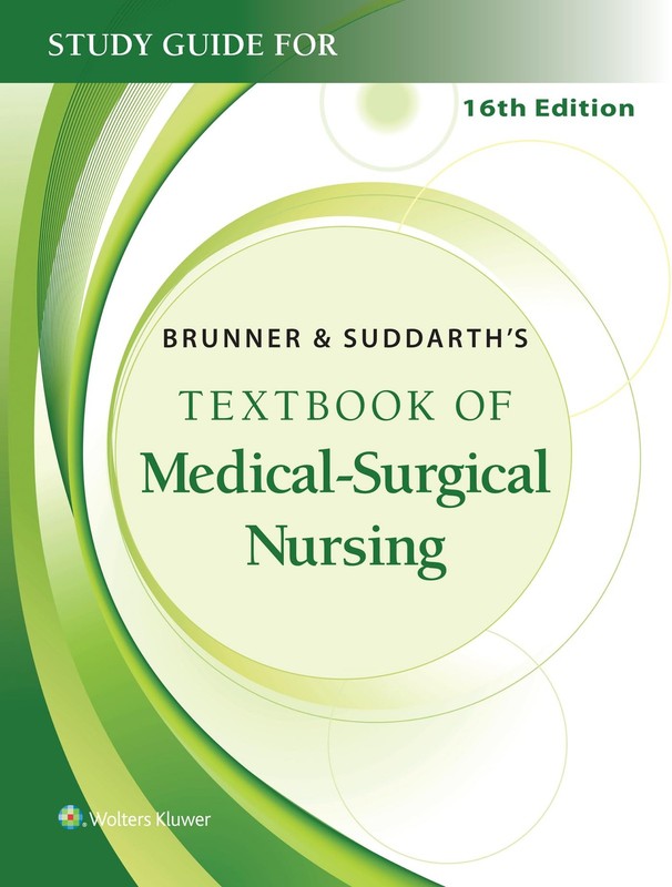 Study Guide for Brunner & Suddarth’s Textbook of Medical-Surgical Nursing