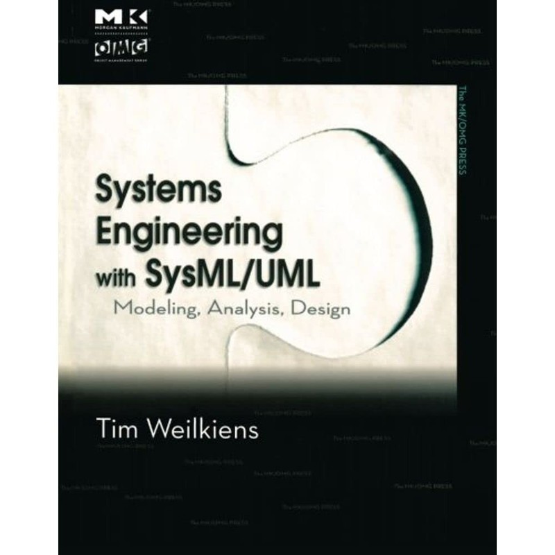 Systems Engineering with SysML/UML: Modeling, Analysis, Design (The MK/OMG P…