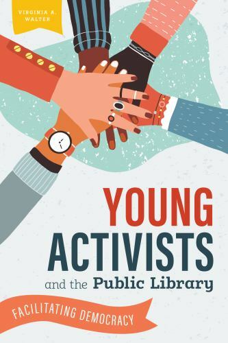 Young Activists and the Public Library : Facilitating Democracy, Paperback by…