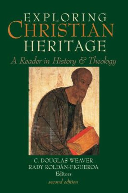 Exploring Christian Heritage : A Reader in History and Theology P