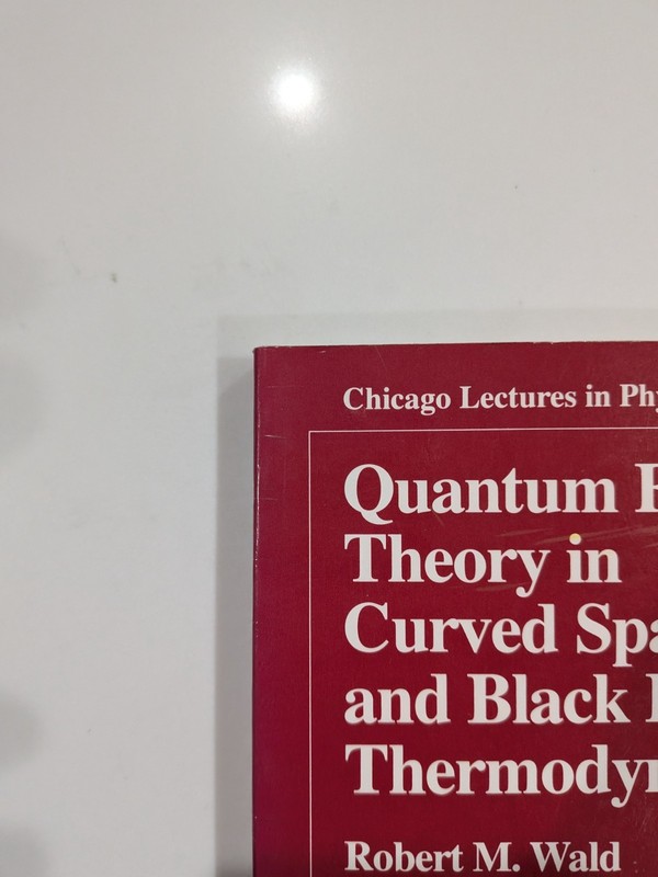 Quantum Field Theory Curved Spacetime Black Hole - Robert Wald | 1994 | Physics gallery