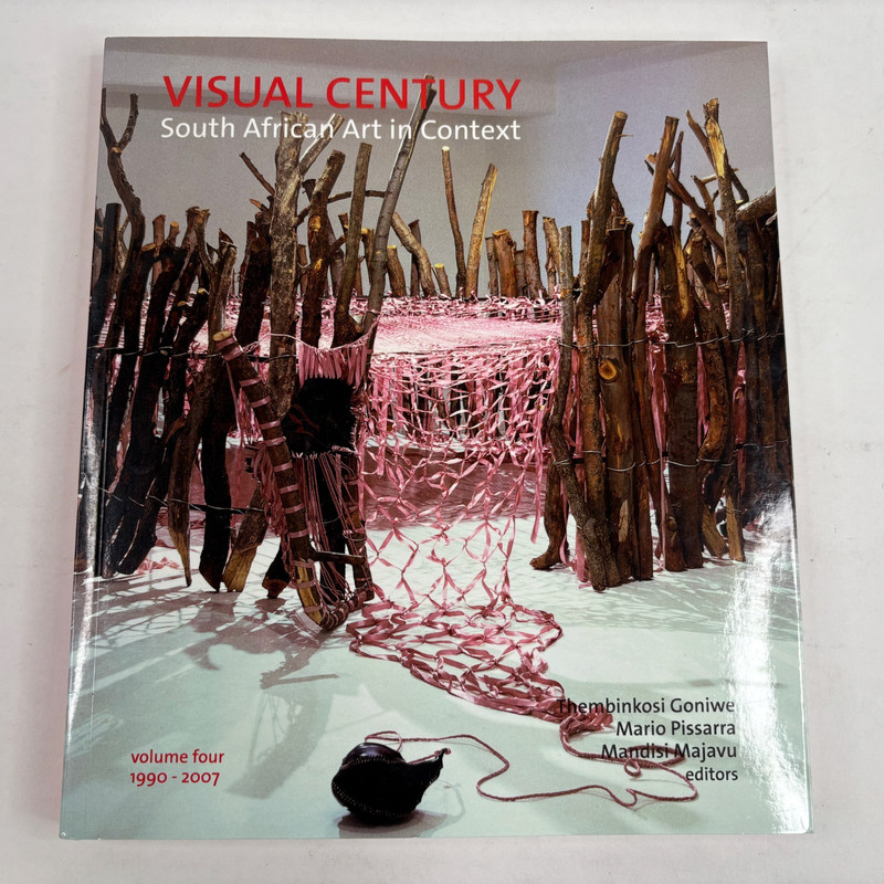 Visual Century Volume Four: 1990-2007 : South African Art in Context [Paperback]