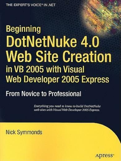 Beginning Dotnetnuke 4 0 Website Creation In Vb 2005 With Visual Web Develo…