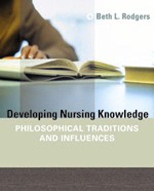Developing Nursing Knowledge : Philosophical Traditions and Influ
